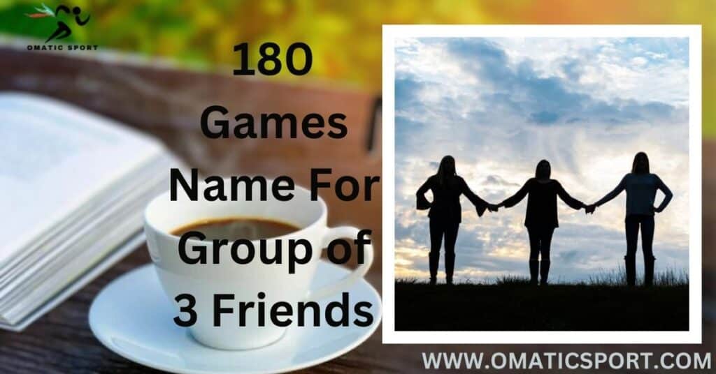 Games name for group of 3 friends